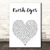 Andy Grammer Fresh Eyes White Heart Song Lyric Print