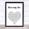 James Moving On White Heart Song Lyric Print