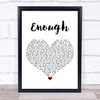 Alex Roe Enough White Heart Song Lyric Print