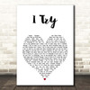 Macy Gray I Try White Heart Song Lyric Print