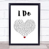 Paul Brandt I Do White Heart Song Lyric Print