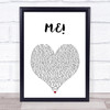 Taylor Swift (feat. Brendon Urie of Panic! At The Disco) ME! White Heart Song Lyric Print