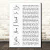 Tim McGraw Better Than I Used To Be White Script Song Lyric Print