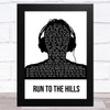 Iron Maiden Run To The Hills Black & White Man Headphones Song Lyric Music Art Print
