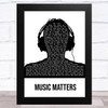 Faithless Music Matters Black & White Man Headphones Song Lyric Music Art Print