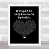 Carole King It Might As Well Rain Until September Black Heart Song Lyric Music Art Print