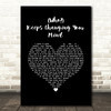 South Street Player Who Keeps Changing Your Mind Black Heart Song Lyric Music Art Print