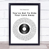 The Beatles You've Got To Hide Your Love Away Vinyl Record Song Lyric Print