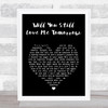 The Shirelles Will You Love Me Tomorrow Black Heart Song Lyric Music Art Print