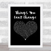 Rhys Lewis Things You Can't Change Black Heart Song Lyric Music Art Print