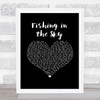 Travis Smith Fishing in the Sky Black Heart Song Lyric Music Art Print