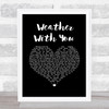 Crowded House Weather With You Black Heart Song Lyric Music Art Print