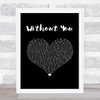 My Darkest Days Without You Black Heart Song Lyric Music Art Print