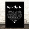 Daddy Was A Milkman Breathe In Black Heart Song Lyric Music Art Print