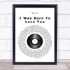 Queen I Was Born To Love You Vinyl Record Song Lyric Quote Print