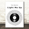 Tom Baxter Light Me Up Vinyl Record Song Lyric Quote Print