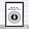 U2 With Or Without You Vinyl Record Song Lyric Quote Print