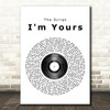 The Script I'm Yours Vinyl Record Song Lyric Quote Print