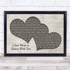 Daniel O'Donnell I Just Want to Dance With You Landscape Music Script Two Hearts Song Lyric Music Art Print