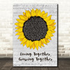 Burt Bacharach Living Together, Growing Together Grey Script Sunflower Song Lyric Music Art Print