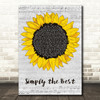 Noah Reid Simply the Best Grey Script Sunflower Song Lyric Music Art Print