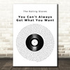 The Rolling Stones You Cant Always Get What You Want Vinyl Record Song Lyric Music Art Print