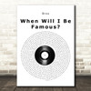 Bros When Will I Be Famous Vinyl Record Song Lyric Music Art Print