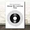 REO Speedwagon Keep On Loving You Vinyl Record Song Lyric Music Art Print
