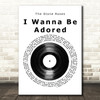 The Stone Roses I Wanna Be Adored Vinyl Record Song Lyric Music Art Print