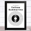 The Beatles Yellow Submarine Vinyl Record Song Lyric Music Art Print