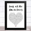 Ray, Goodman & Brown Look at Me (I'm in Love) White Heart Song Lyric Music Art Print