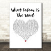 Charlie Landsborough What Colour Is The Wind White Heart Song Lyric Music Art Print