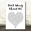 Frances Don't Worry About Me White Heart Song Lyric Music Art Print