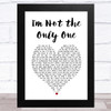 Sam Smith Im Not the Only One White Heart Song Lyric Music Art Print