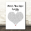 Natalie Cole Miss You Like Crazy White Heart Song Lyric Music Art Print