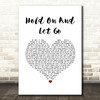 Sam Riggs Hold On And Let Go White Heart Song Lyric Music Art Print