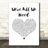 Above & Beyond feat. Zoë Johnston We're All We Need White Heart Song Lyric Music Art Print