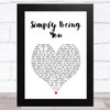 Isla Grant Simply Being You White Heart Song Lyric Music Art Print