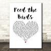 Julie Andrews - Mary Poppins Feed the Birds White Heart Song Lyric Music Art Print