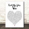 Let Loose Crazy for You White Heart Song Lyric Music Art Print