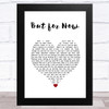 Jamie Cullum But for Now White Heart Song Lyric Music Art Print