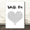 U2 Walk On White Heart Song Lyric Music Art Print