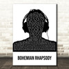 Queen Bohemian Rhapsody Black & White Man Headphones Song Lyric Art Print