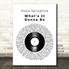 Dusty Springfield What's It Gonna Be Vinyl Record Song Lyric Art Print