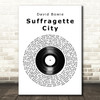 David Bowie Suffragette City Vinyl Record Song Lyric Art Print
