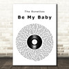 The Ronettes Be My Baby Vinyl Record Song Lyric Art Print