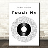 Dj Rui Da Silva Touch Me Vinyl Record Song Lyric Art Print