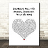 A Day to Remember Sometimes You're the Hammer, Sometimes You're the Nail White Heart Song Lyric Art Print