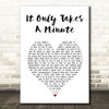 Take That It Only Takes A Minute White Heart Song Lyric Art Print