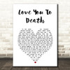 Type O Negative Love You To Death White Heart Song Lyric Art Print